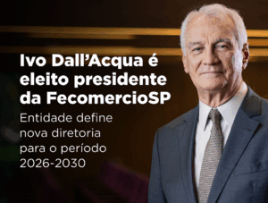 Ivo Dall’Acqua é eleito presidente da FecomercioSP
